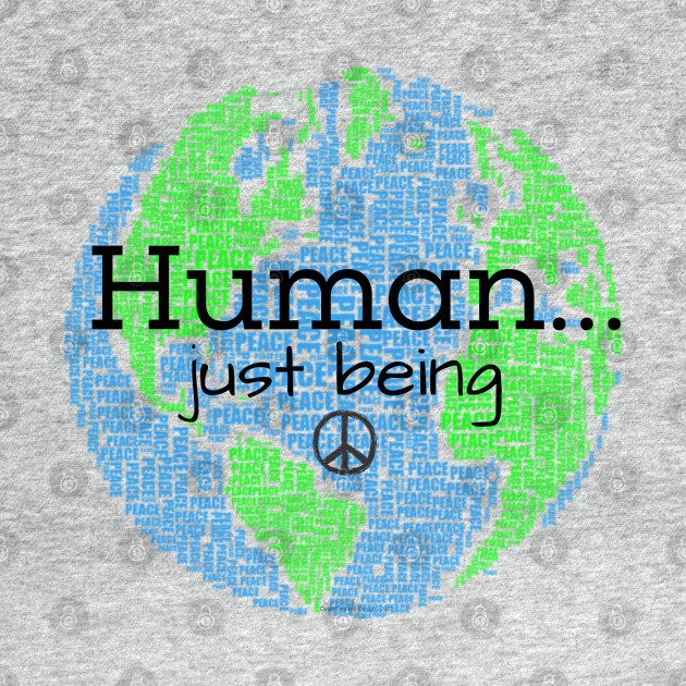 Human...Just Being with Peace sign by Desert Hippie Boutique